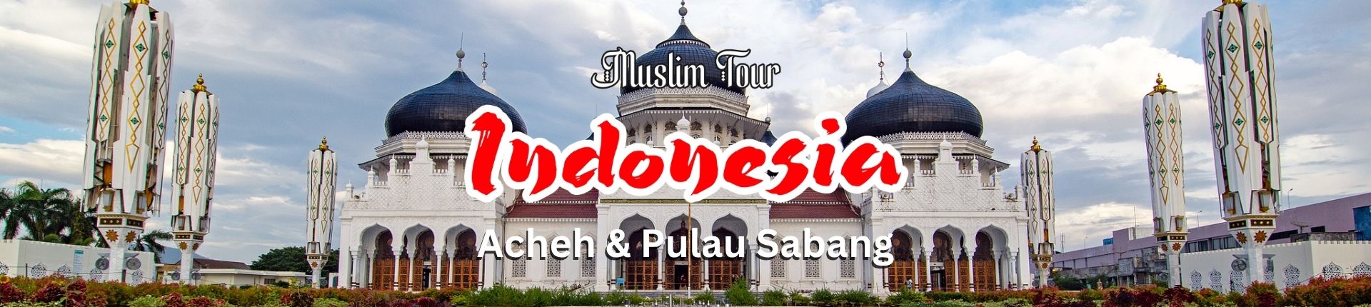Muslim-Tour-Acheh-bersama-Al-MUkminin-Travel