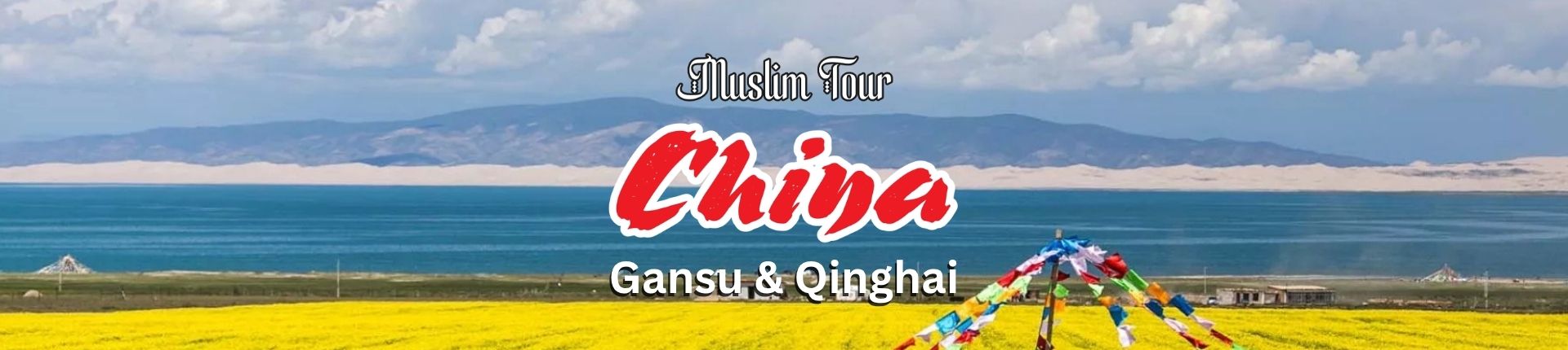 Muslim-Tour-Gansu-Qinghai-bersama-Al-Mukminin-Travel-and-Tours
