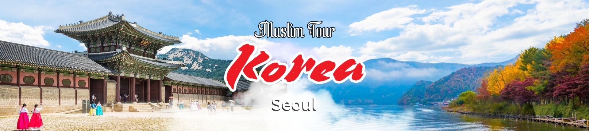 Muslim Tour Trip to Seoul bersama Al-Mukminin Travel